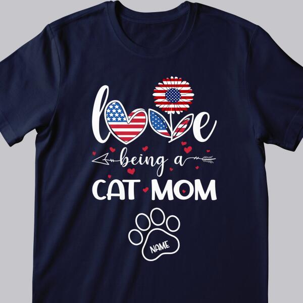 Love Being A Cat Mom - American Flag Pattern -  Personalized Cat Lovers T-shirt