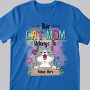 This Cat Mom Belongs To Chubby Laughing Cats - Personalized Cat T-shirt