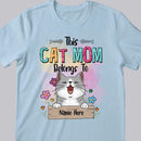 This Cat Mom Belongs To Chubby Laughing Cats - Personalized Cat T-shirt