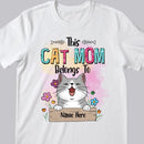 This Cat Mom Belongs To Chubby Laughing Cats - Personalized Cat T-shirt