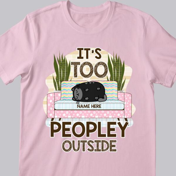 It's Too Peopley Outside - Cat Lying On Sofa - Personalized Cat T-shirt