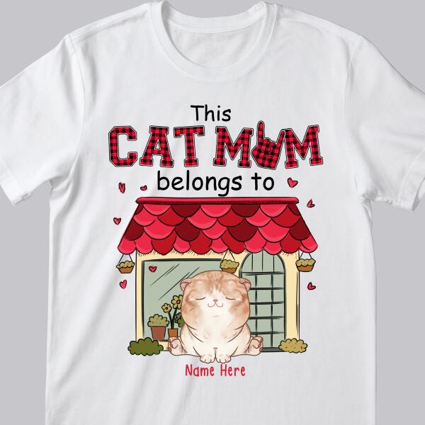 This Cat Mom Belongs To - Red Tile House - Personalized Cat T-shirt