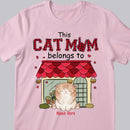 This Cat Mom Belongs To - Red Tile House - Personalized Cat T-shirt