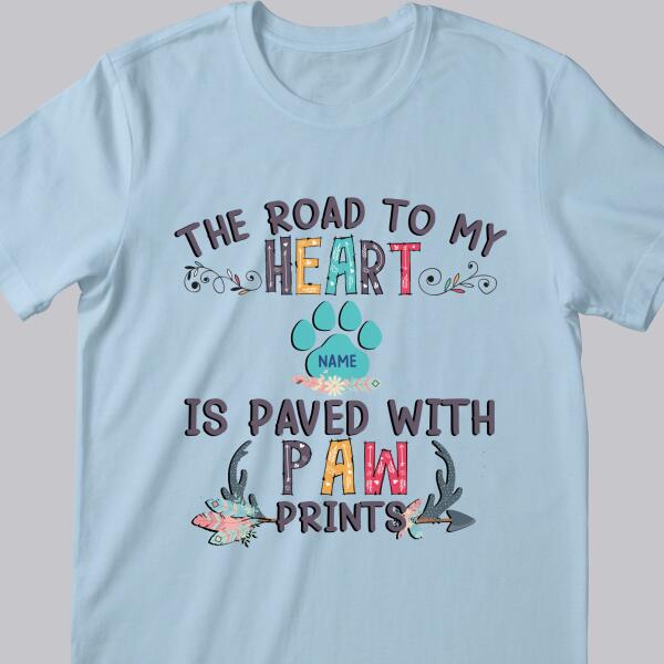 The Road To My Heart Is Paved With Paw Prints - Personalized T-shirt