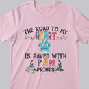 The Road To My Heart Is Paved With Paw Prints - Personalized T-shirt
