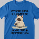 My Spirit Animal Is A Grumpy Cat - Personalized Cat T-shirt