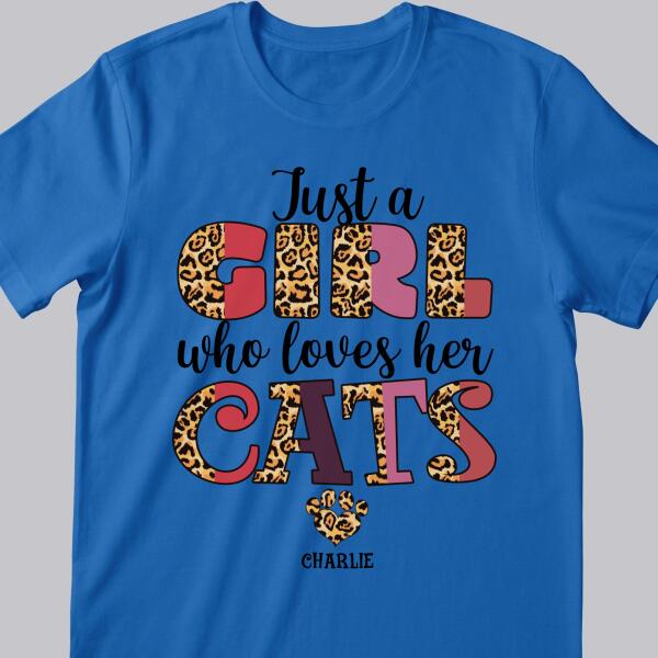 Just A Girl Who Loves Her Cat - Personalized T-shirt
