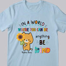 In A World Where You Can Be Anything Be Kind - Personalized Cat T-shirt