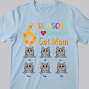 Reasons I Love Being A Cat Mom - Personalized Cat T-shirt