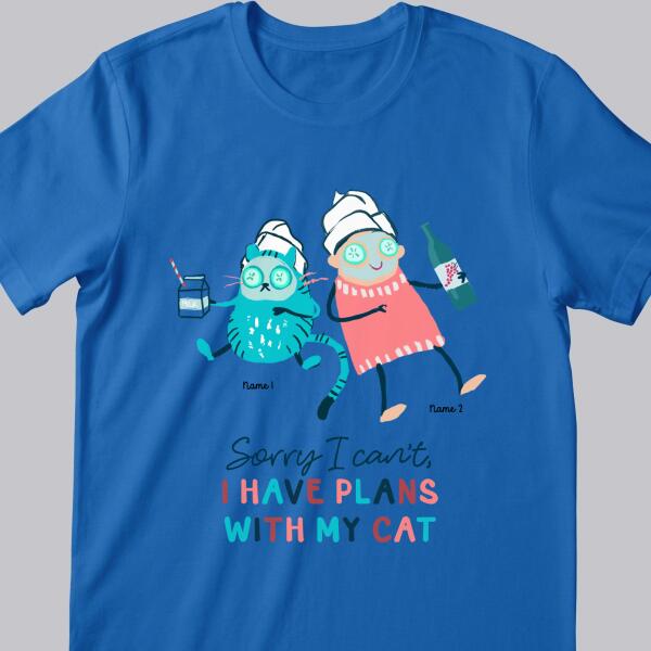 Sorry I Can't - I Have Plans With My Cats - Personalized Cat T-shirt