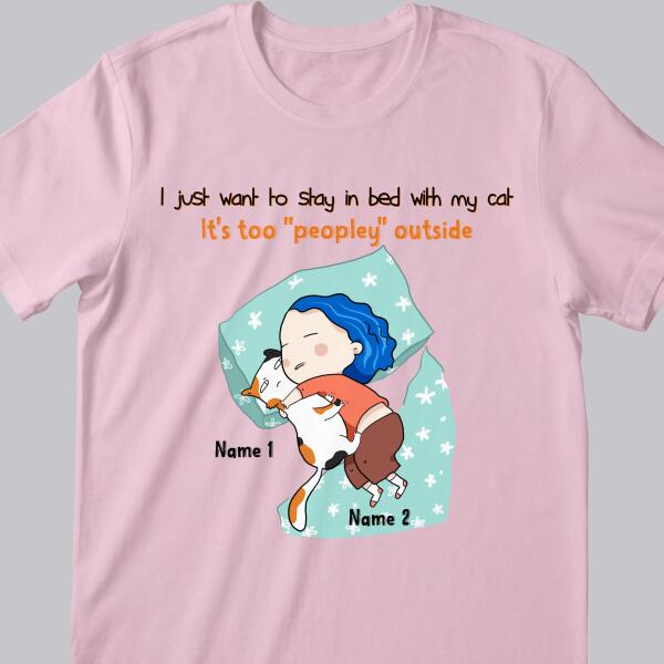 Stay In Bed With My Cat - Personalized Cat T-shirt