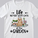 Life Is Better With Cats At The Garden - Personalized Cat T-shirt
