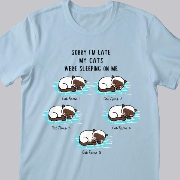 Sorry I'm Late My Cats Were Sleeping On Me T-shirt
