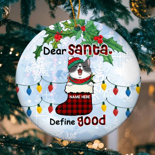 Dear Santa Define Good Ice Blue Circle Ceramic Ornament - Personalized Cat Lovers Decorative Christmas Ornament