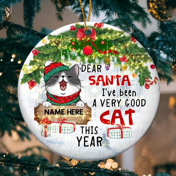 Dear Santa I've Been A Very Good Cat Circle Ceramic Ornament - Personalized Cat Lovers Decorative Christmas Ornament