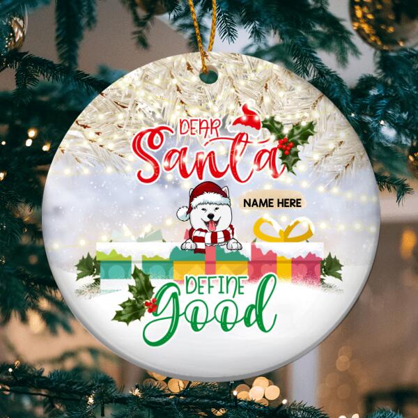 Dear Santa Define Good Gift Boxes Silver Circle Ceramic Ornament - Personalized Dog Lovers Decorative Christmas Ornament