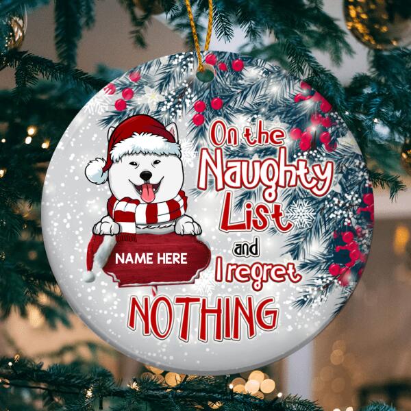 On The Naughty List And I Regret Nothing Silver Circle Ceramic Ornament - Personalized Dog Decorative Christmas Ornament