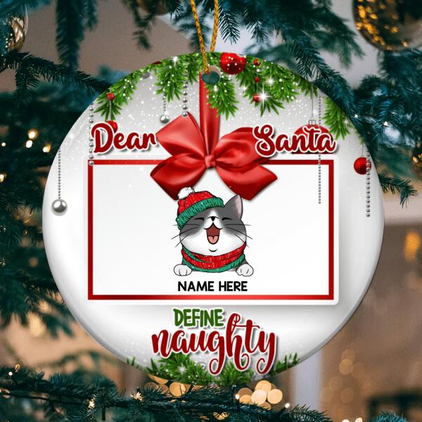 Dear Santa Define Naughty Xmas Frame Circle Ceramic Ornament - Personalized Cat Lovers Decorative Christmas Ornament