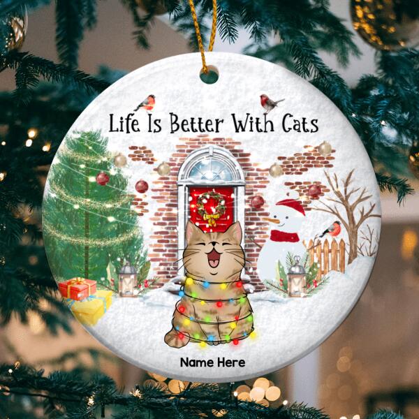 Life Is Better With Cats - Outdoor Christmas Decoration - Personalized Cat Christmas Ornament