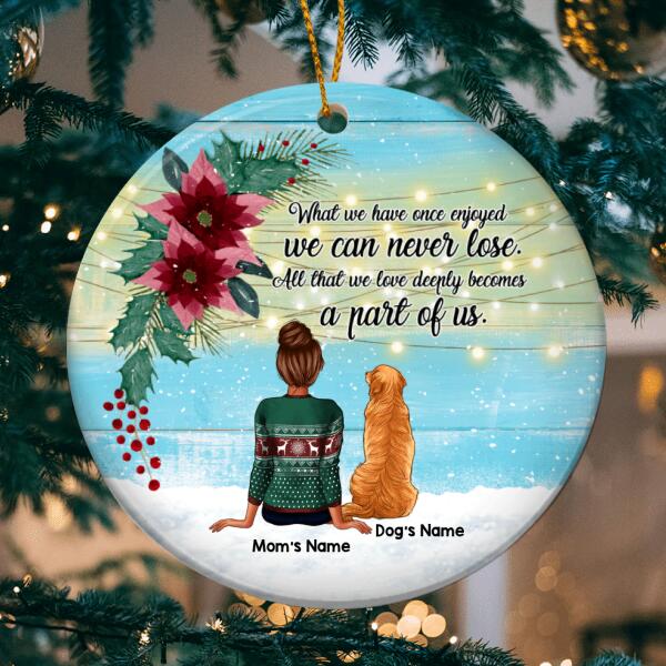 All That We Love Becomes A Part Of Us Circle Ceramic Ornament - Personalized Dog Lovers Decorative Christmas Ornament