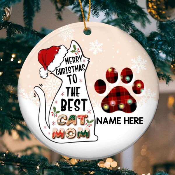 Merry Christmas To The Best Cat Mom Circle Ceramic Ornament - Personalized Cat Lovers Decorative Christmas Ornament