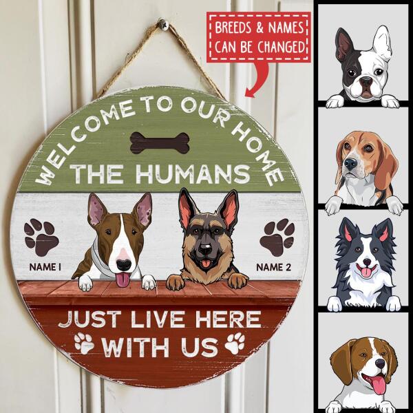 Pawzity Welcome To Our Home The Human Just Live Here With Us Custom Wooden Signs, Gifts For Dog Lovers, Green & Red , Dog Mom Gifts