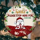 Santa Please Stop Here For Glitter Circle Ceramic Ornament - Personalized Dog Lovers Decorative Christmas Ornament