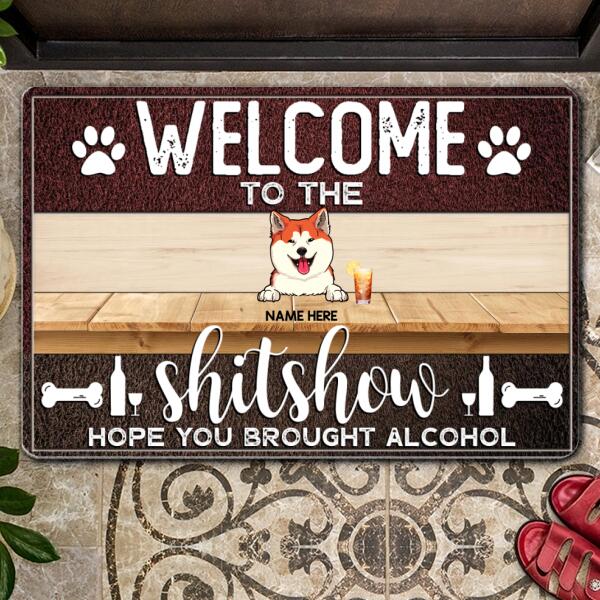 Pawzity Front Door Mat, Gifts For Dog Lovers, Welcome To The Shitshow Hope You Brought Alcohol Welcome Mat
