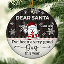 Dear Santa I've Been Very A Good Dog Brown Wooden Circle Ceramic Ornament - Personalized Dog Lovers Christmas Ornament