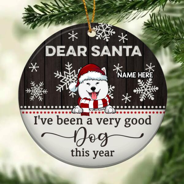 Dear Santa I've Been Very A Good Dog Brown Wooden Circle Ceramic Ornament - Personalized Dog Lovers Christmas Ornament