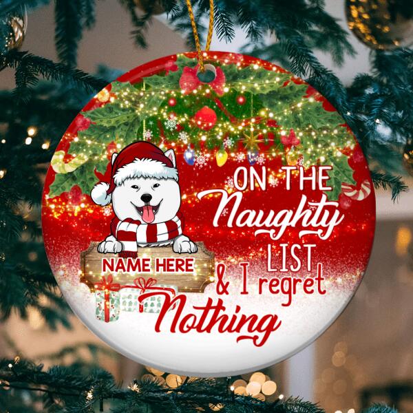 On The Naughty List And I Regret Nothing Faded Red Circle Ceramic Ornament - Personalized Dog Lovers Christmas Ornament