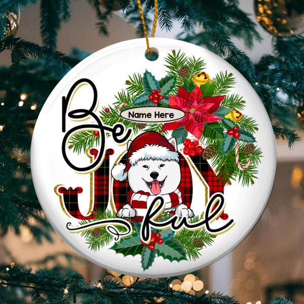 Personalised Be Joyful White Circle Ceramic Ornament - Personalized Dog Lovers Decorative Christmas Ornament