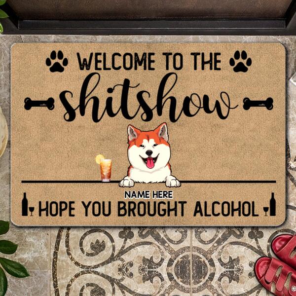Pawzity Front Door Mat, Gifts For Dog Lovers, Welcome To The Shitshow Hope You Brought Alcohol Personalized Doormat