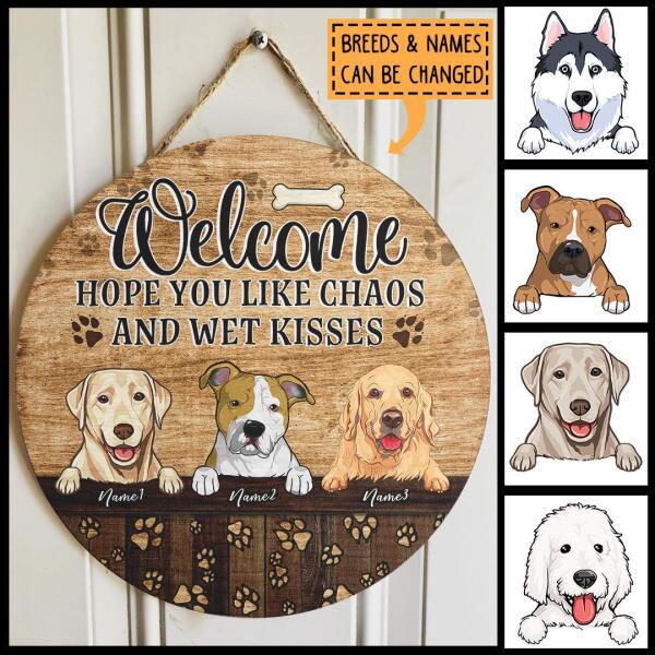 Pawzity Welcome Hope You Like Chaos And Wet Kisses Funny Signs, Gift For Dog Lovers, Paw Prints Custom Wooden Signs , Dog Mom Gifts