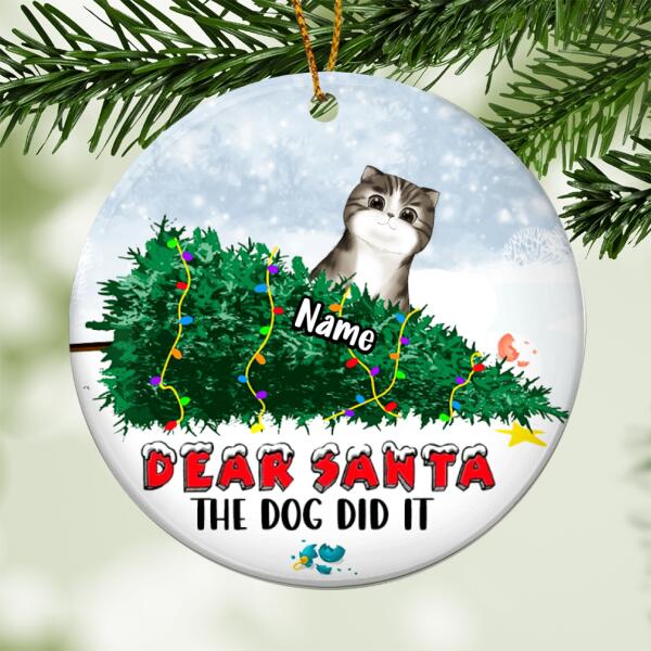 Dear Santa The Dog Did It, Naughty Cat Circle Ceramic Ornament, Personalized Cat Breeds Ornament