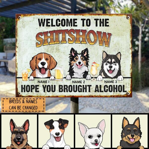 Pawzity Welcome To The Shitshow Metal Yard Sign, Gifts For Dog Lovers, Hope You Brought Alcohol Funny Retro Signs