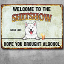 Pawzity Welcome To The Shitshow Metal Yard Sign, Gifts For Dog Lovers, Hope You Brought Alcohol Funny Retro Signs