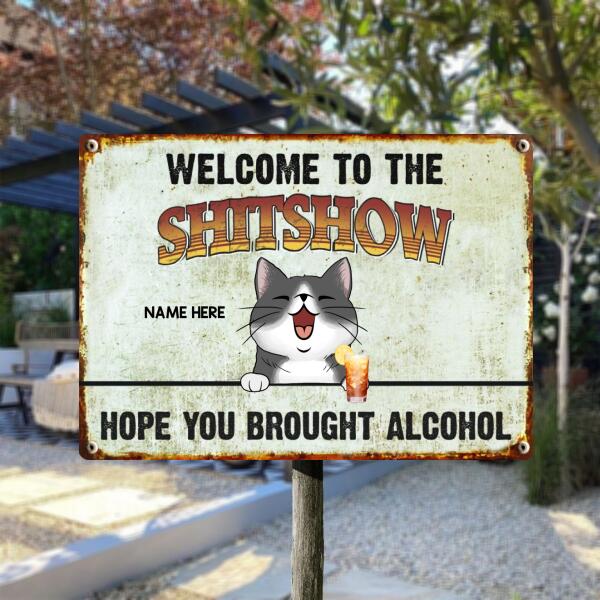 Pawzity Welcome To The Shitshow Metal Yard Sign, Gifts For Cat Lovers, Hope You Brought Alcohol Funny Retro Signs
