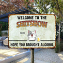 Pawzity Welcome To The Shitshow Metal Yard Sign, Gifts For Pet Lovers, Hope You Brought Alcohol Funny Retro Signs