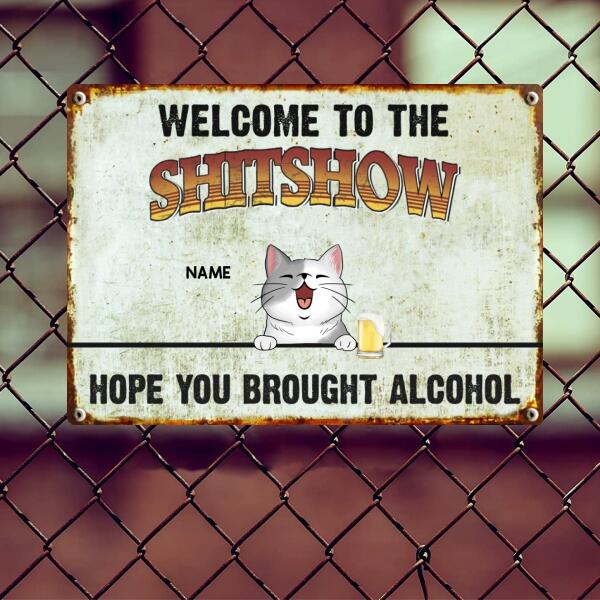 Pawzity Welcome To The Shitshow Metal Yard Sign, Gifts For Pet Lovers, Hope You Brought Alcohol Funny Retro Signs