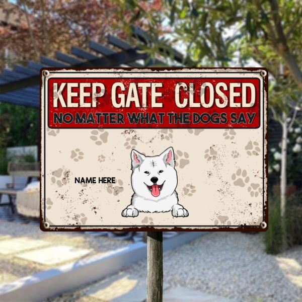Pawzity Keep Gate Closed Metal Yard Sign, Gifts For Dog Lovers, No Matter What The Dogs Say Funny Warning Signs
