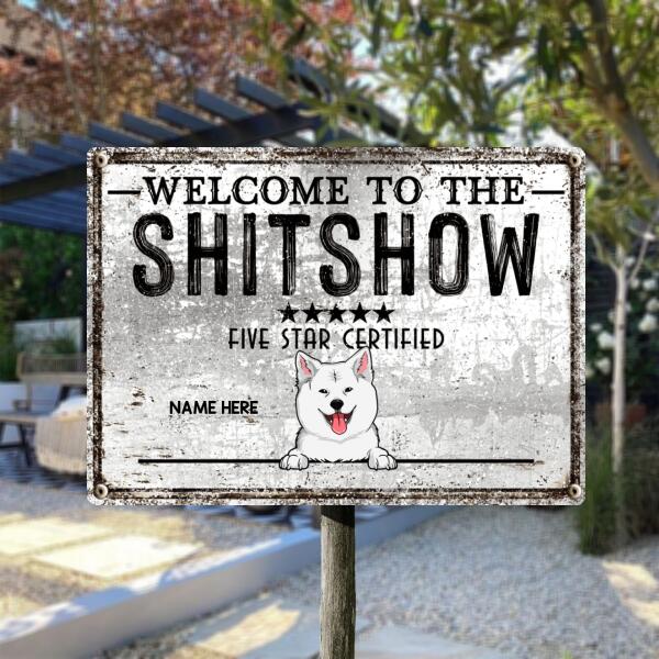 Pawzity Welcome To The Shitshow Metal Yard Sign, Gifts For Dog Lovers, Five Star Certified Welcome Signs