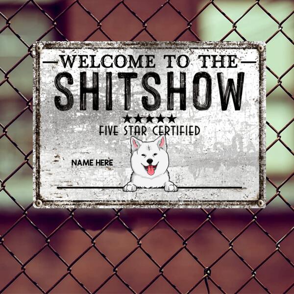 Pawzity Welcome To The Shitshow Metal Yard Sign, Gifts For Dog Lovers, Five Star Certified Welcome Signs