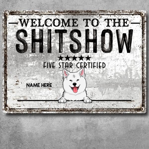 Pawzity Welcome To The Shitshow Metal Yard Sign, Gifts For Dog Lovers, Five Star Certified Welcome Signs