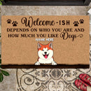 Pawzity Welcome-ish Front Door Mat, Gifts For Dog Lovers, Depends On Who You Are And How Much You Like Dogs
