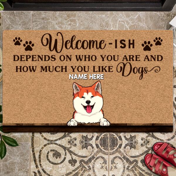 Pawzity Welcome-ish Front Door Mat, Gifts For Dog Lovers, Depends On Who You Are And How Much You Like Dogs