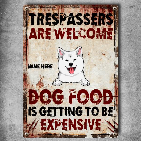 Pawzity Warning Metal Yard Sign, Gifts For Dog Lovers, Trespassers Are Welcome Dog Food Is Getting To Be Expensive