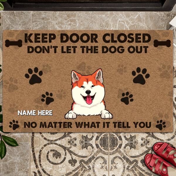 Pawzity Front Door Mat, Gifts For Dog Lovers, Keep Door Closed Don't Let The Dogs Out No Matter What They Tell