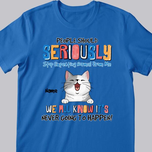 People Should Seriously Stop Expecting Normal From Me, Laughing Cat T-shirt, Personalized Cat Breeds T-shirt