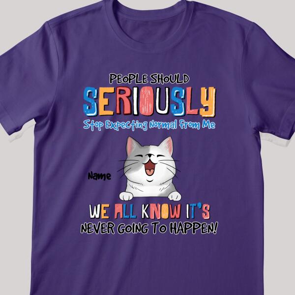 People Should Seriously Stop Expecting Normal From Me, Laughing Cat T-shirt, Personalized Cat Breeds T-shirt